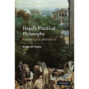 Hegel's Practical Philosophy | Robert B Pippin (2008)