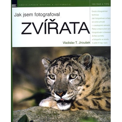 Jak jsem fotografoval zvířata - Vladislav T. Jiroušek