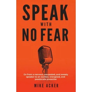 Speak With No Fear | Mike Acker (ISBN: 9781733980005)
