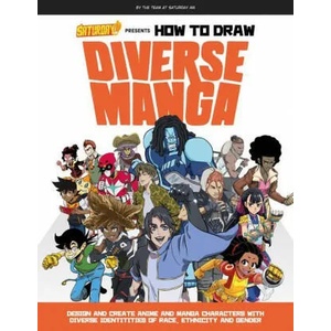 Saturday AM Presents How to Draw Diverse Manga | SATURDAY AM (ISBN: 9780760375426)