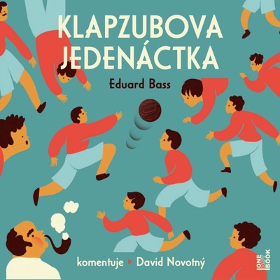 Klapzubova jedenáctka - Bass Eduard - čte Novotný David