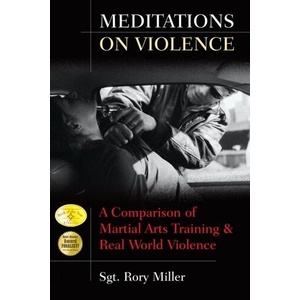 Meditations on Violence: A Comparison of Martial Arts Training and Real World Violence (ISBN: 9781594399770)