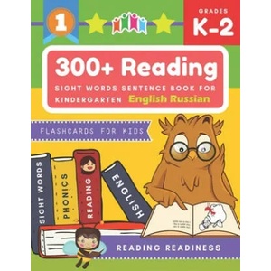 300+ Reading Sight Words Sentence Book for Kindergarten English Russian Flashcards for Kids: I Can Read several short sentences building games plus le | Reading Readiness (ISBN: 9781670549426)