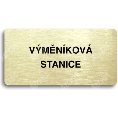 ACCEPT Piktogram VÝMĚNÍKOVÁ STANICE - zlatá tabulka - černý tisk bez rámečku