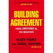Building Agreement:Using Emotions as You Negotiate - R. Fisher, D. Shapiro