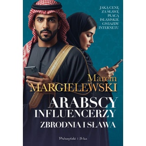 Arabscy influencerzy. Zbrodnia i sława | Marcin Margielewski (2025)