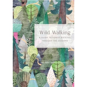 Wild Walking | Choukas-Bradley, Melanie (ISBN: 9781577154631)