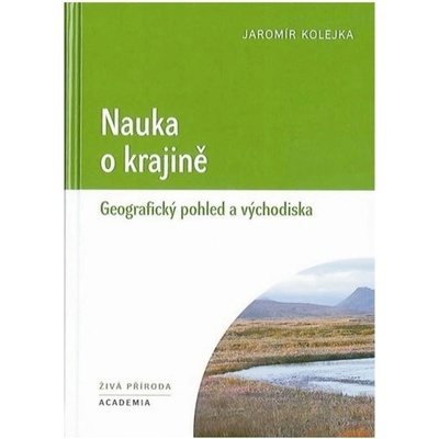 Nauka o krajině - Geografický pohled a východiska: Geografický pohled a východiska - Kolejka Jaromír