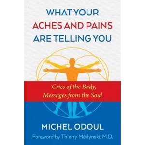 What Your Aches and Pains Are Telling You (ISBN: 9781620556757)