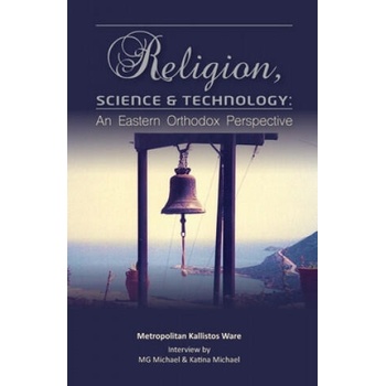 Image 1 of Religion, Science & Technology: An Eastern Orthodox Perspective | Kallistos Ware, M G Michael, Katina Michael