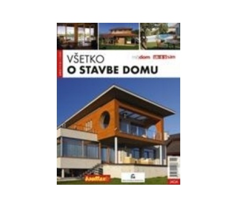 Všetko o stavbe domu -
