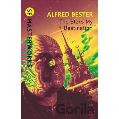 The Stars My Destination - S.F. Masterworks - ... - Alfred Bester