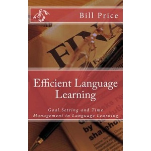 Efficient Language Learning: Goal Setting and Time Management in Language Learning | Bill Price (ISBN: 9781532880476)