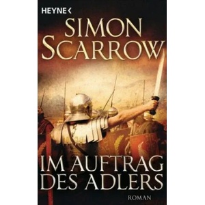 Im Auftrag des Adlers | Simon Scarrow, Barbara Ostrop (ISBN: 9783453471467)