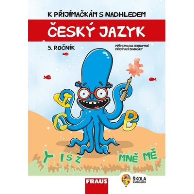 Český jazyk a literatura 5. ročník - K přijímačkám s nadhledem