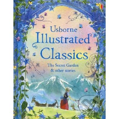 Illustrated classics — The Secret Garden and other stories