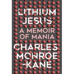 Lithium Jesus | Charles Monroe-Kane (ISBN: 9780299310004)