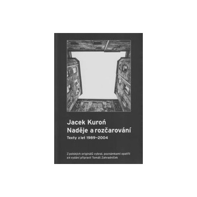 Jacek Kuroń. Naděje a rozčarování - Tomáš Zahradníček