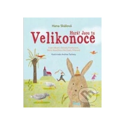 Hurá! Jsou tu Velikonoce - Daniela Fischerová, Michaela Fišarová, Petr Stančík, Hana Skálová