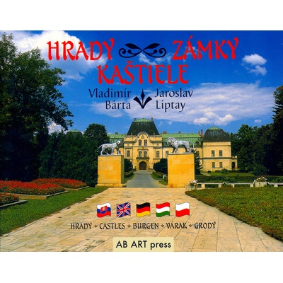 Hrady, zámky, kaštiele - Vladimír Bárta, Jaroslav Liptay