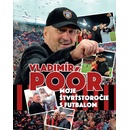 Moje štvrťstoročie s futbalom - Vladimír Poór