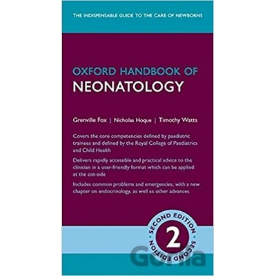 Oxford Handbook of Neonatology Fox Grenville Consultant in Neonatology The Evelina London Childrens Hospital Neonatal Unit Guys & St Thomas NHS Foundation Trust LondonPart-work fasciculo