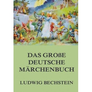 Das große deutsche Märchenbuch | Ludwig Bechstein (2016)