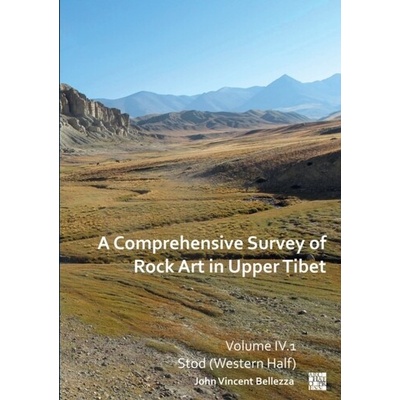 A Comprehensive Survey of Rock Art in Upper Tibet: Volume IV