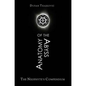 Anatomy of the Abyss: The Neophyte's Compendium | Dusan Trajkovic (ISBN: 9788691520939)
