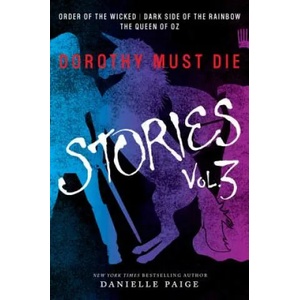 Dorothy Must Die Stories Volume 3 | PAIGE DANIELLE (ISBN: 9780062423832)