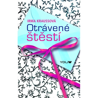 Otrávené štěstí - Irma Kraussová