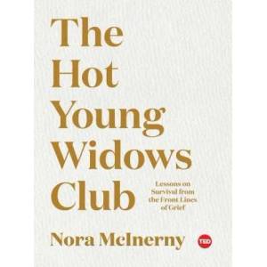 The Hot Young Widows Club: Lessons on Survival from the Front Lines of Grief (ISBN: 9781982109981)