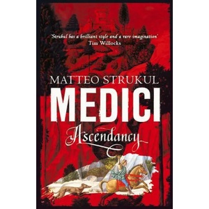 Medici ~ Ascendancy | Matteo Strukul (ISBN: 9781786692115)