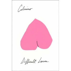 Difficult Loves | Italo Calvino, William Weaver, Ann Goldstein (ISBN: 9780544959125)