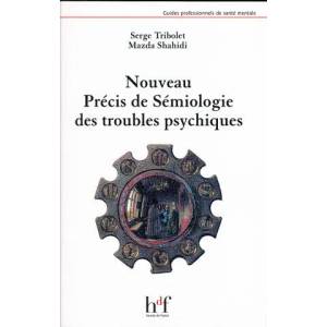 NOUVEAU PRECIS DE SEMIOLOGIE DES TROUBLES PSYCHIQUES | TRIBOLET/SHAHI (ISBN: 9782853852623)