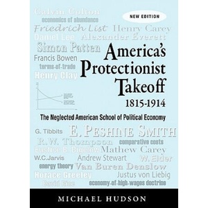 America's Protectionist Takeoff 1815-1914 | Michael Hudson (ISBN: 9783980846684)