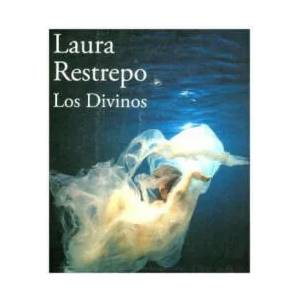 Los divinos | Laura Restrepo (ISBN: 9788420432687)