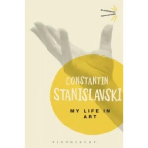 My Life In Art | Constantin Stanislavski (ISBN: 9781474299657)