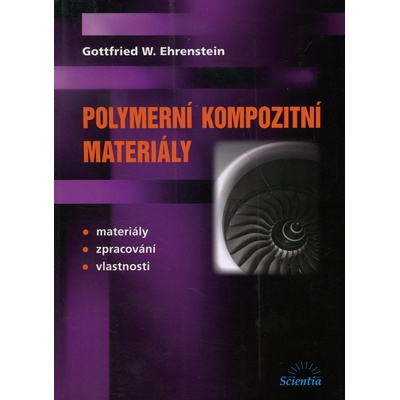 Polymerní kompozitní materiály - Gottfried W. Ehrenstein