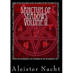 Sanctum of Shadows Volume II | Aleister Nacht (ISBN: 9780985707095)