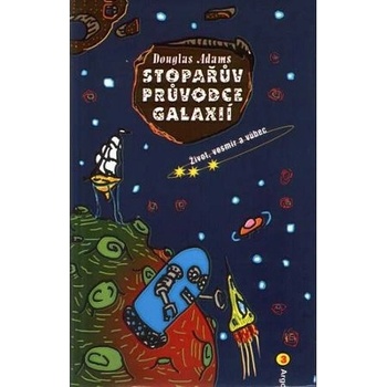 Stopařův průvodce Galaxií 3. - Život, vesmír a vůbec - Douglas Adams