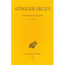 Anthologie Grecque Tome XI Livre XII