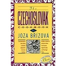 Knihy The Czechoslovak Cookbook: Czechoslovakias Best-Selling Cookbook Adapted for American Kitchens. Includes Recipes for Authentic Dishes Like Goula Beraizovaa Joza Pevná vazba