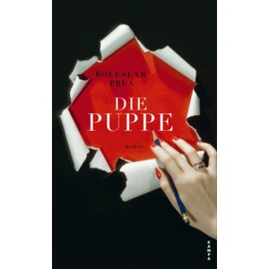 Die Puppe | Boleslaw Prus, Adam Soboczynski, Olga Tokarczuk, Lisa Palmes, Lothar Quinkenstein (2023)