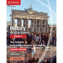 History for the Ib Diploma Paper 2 the Cold War: Superpower Tensions and Rivalries with Cambridge Elevate Edition Todd AllanPaperback