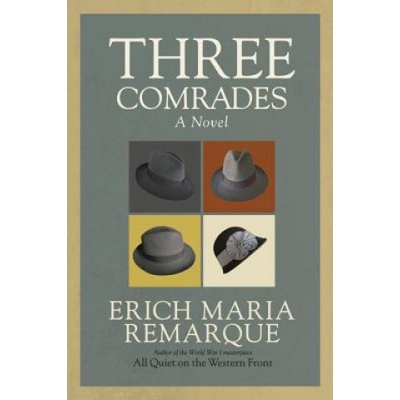 Three Comrades - E. M. Remarque