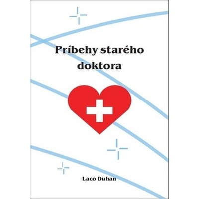 Príbehy starého doktora - Laco Duhan