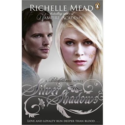 Bloodlines: Silver Shadows - book 5 - Richelle Mead
