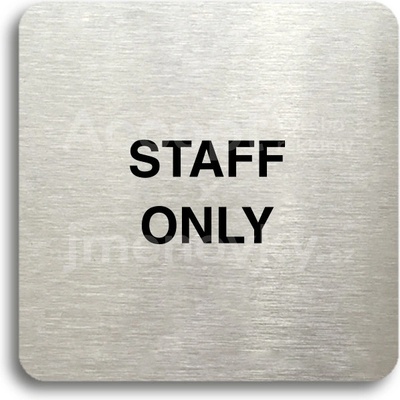 ACCEPT Piktogram staff only - stříbrná tabulka - černý tisk bez rámečku