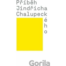 Příběh Jindřicha Chalupeckého